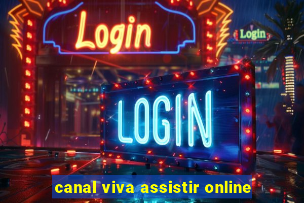 canal viva assistir online